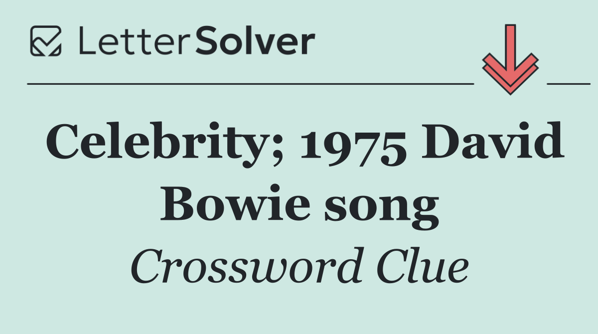 Celebrity; 1975 David Bowie song
