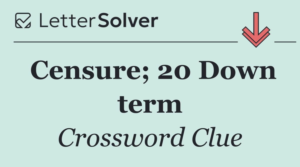 Censure; 20 Down term