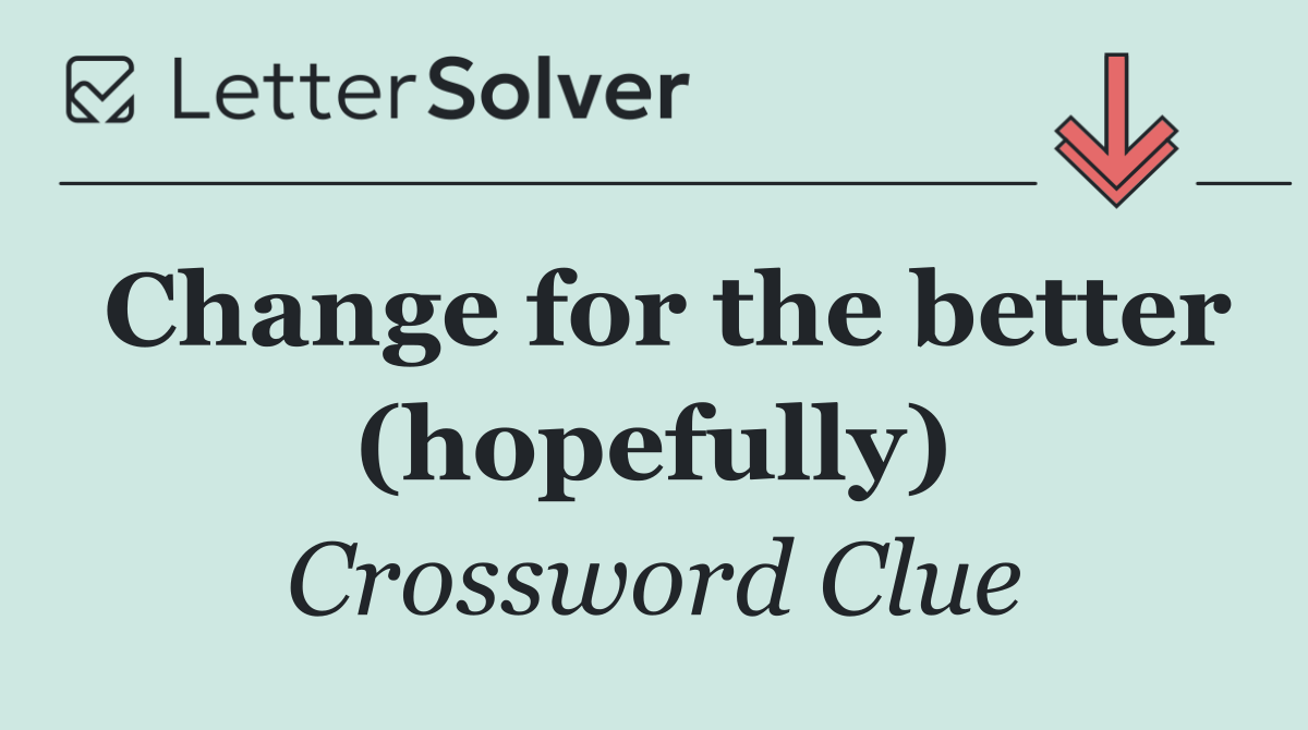 Change for the better (hopefully)