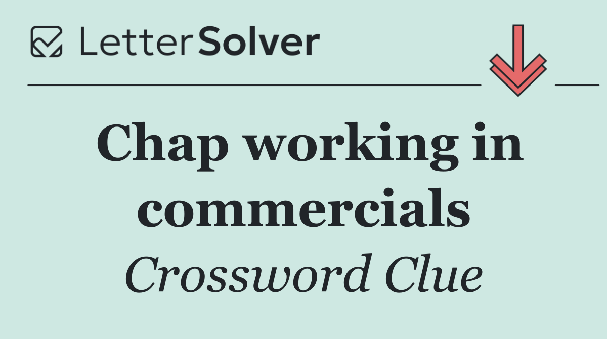 Chap working in commercials