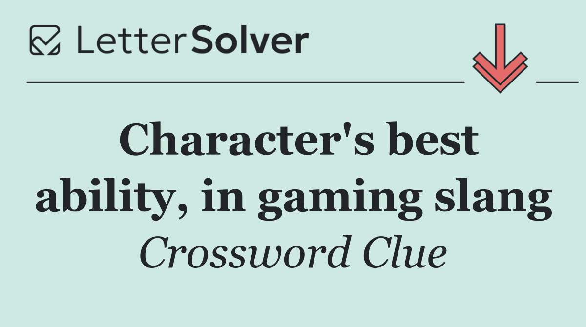 Character's best ability, in gaming slang