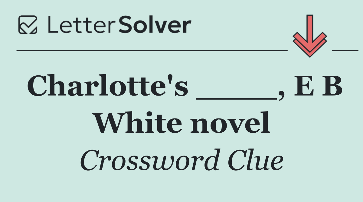 Charlotte's ____, E B White novel