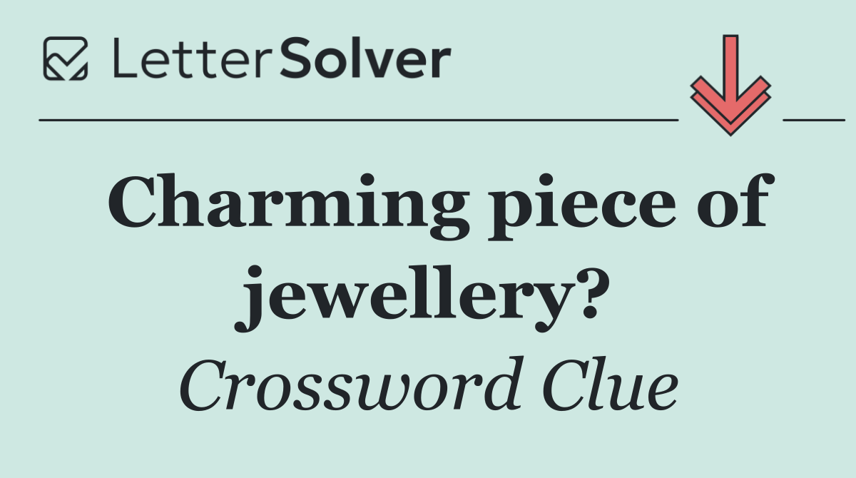 Charming piece of jewellery?