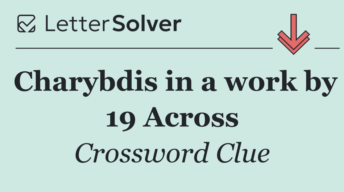 Charybdis in a work by 19 Across