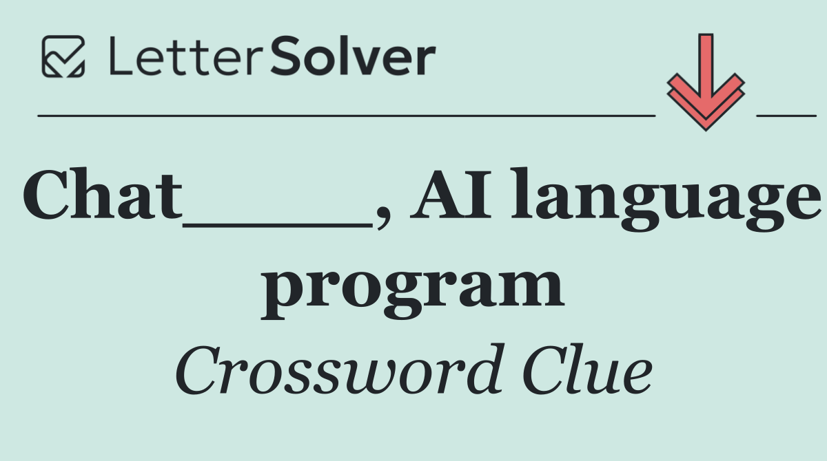 Chat____, AI language program