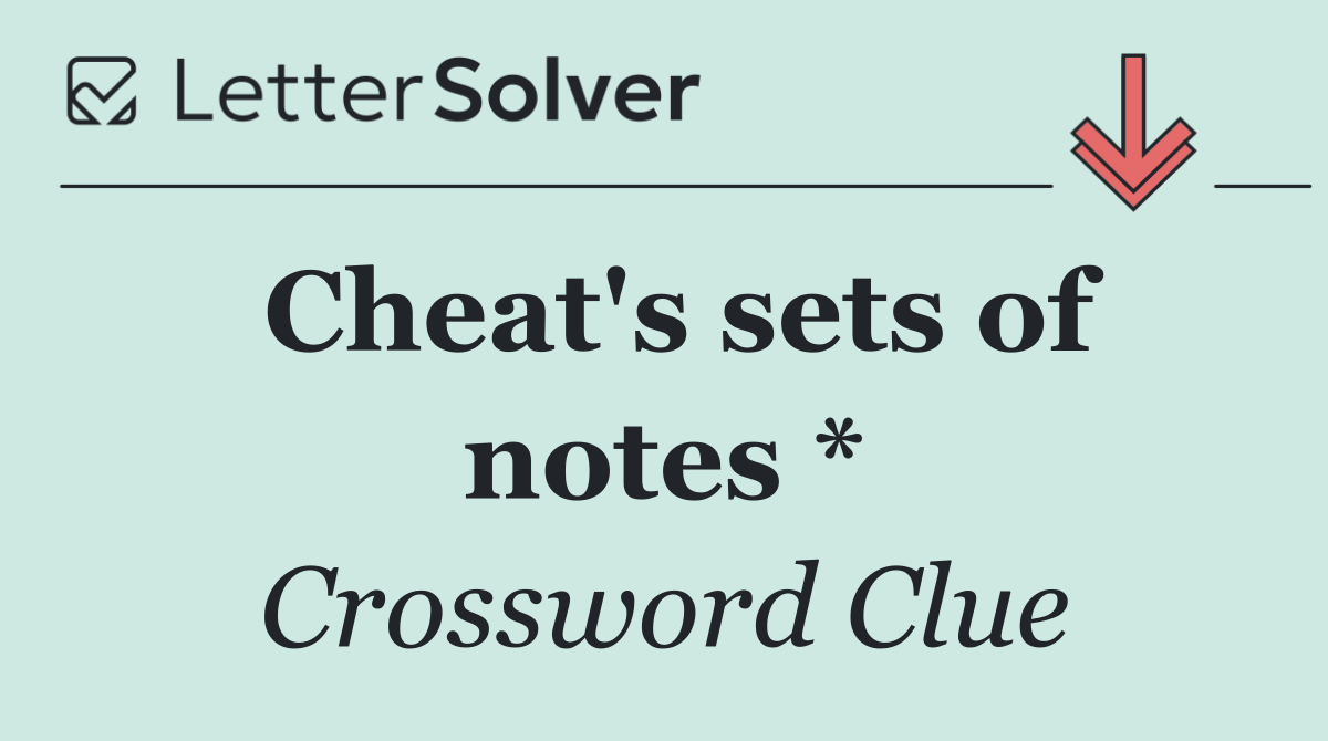Cheat's sets of notes *