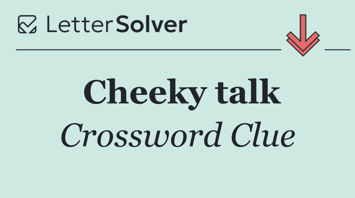 Cheeky talk