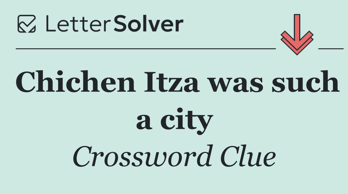 Chichen Itza was such a city