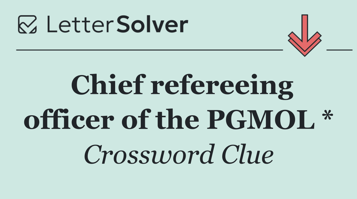 Chief refereeing officer of the PGMOL *