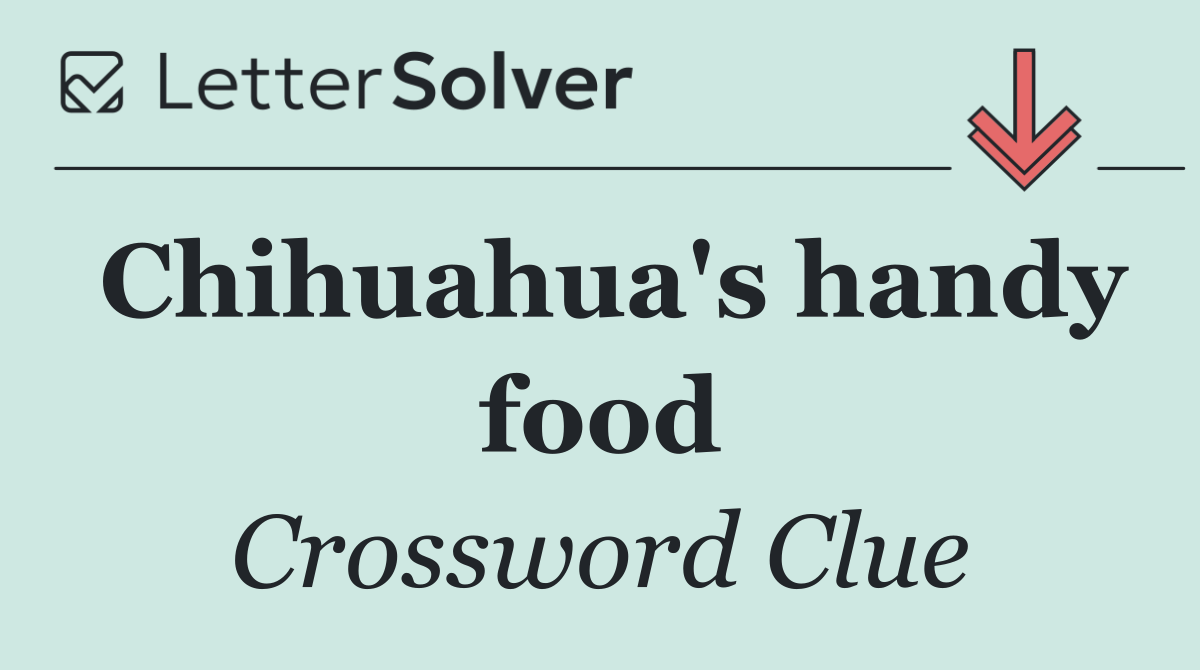 Chihuahua's handy food