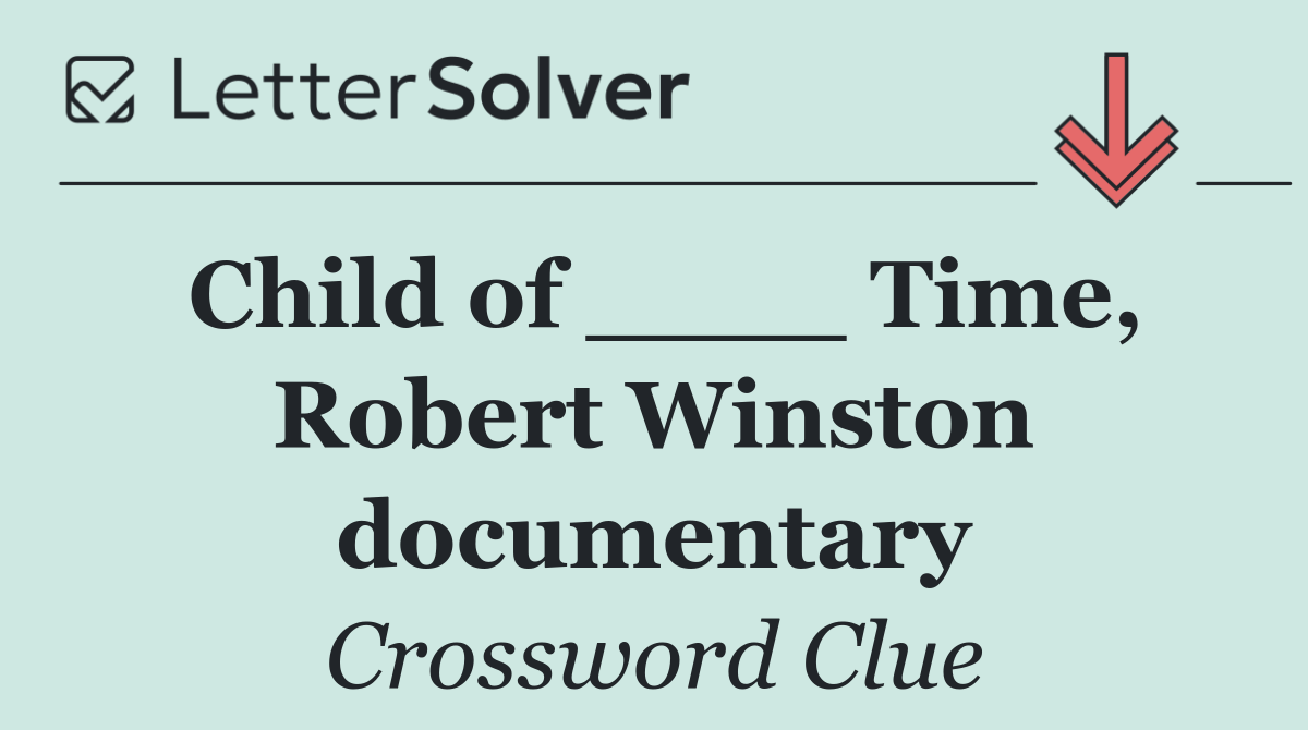 Child of ____ Time, Robert Winston documentary