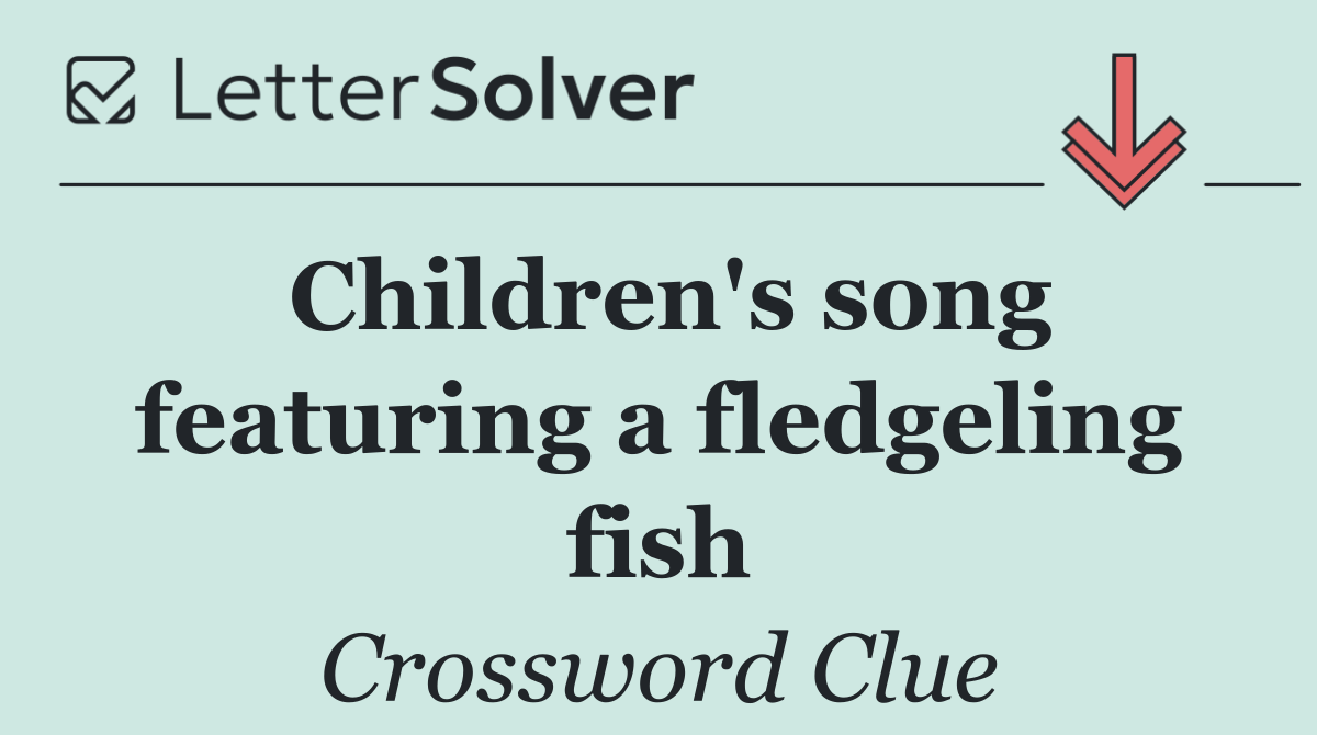 Children's song featuring a fledgeling fish