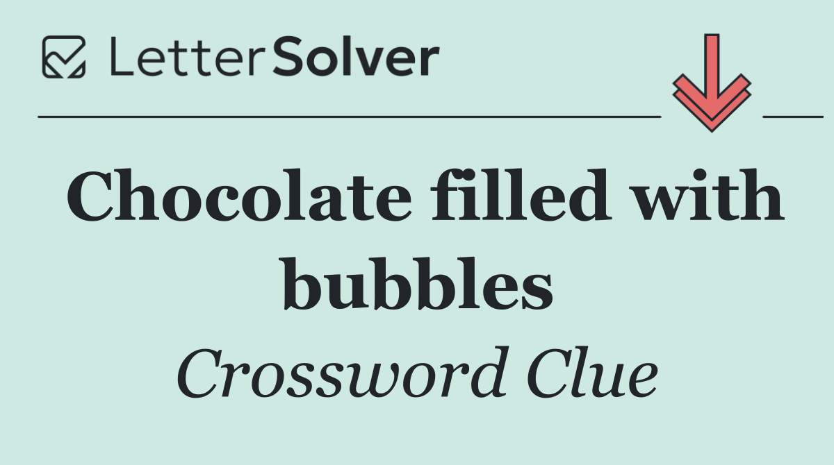 Chocolate filled with bubbles