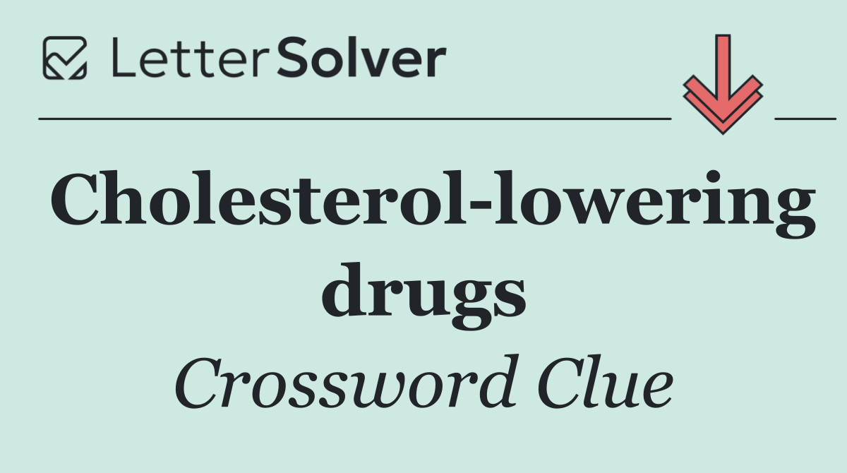 Cholesterol lowering drugs