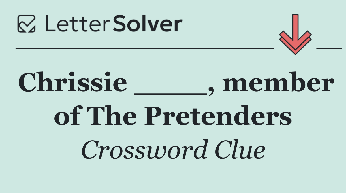 Chrissie ____, member of The Pretenders
