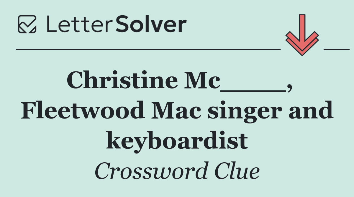 Christine Mc____, Fleetwood Mac singer and keyboardist