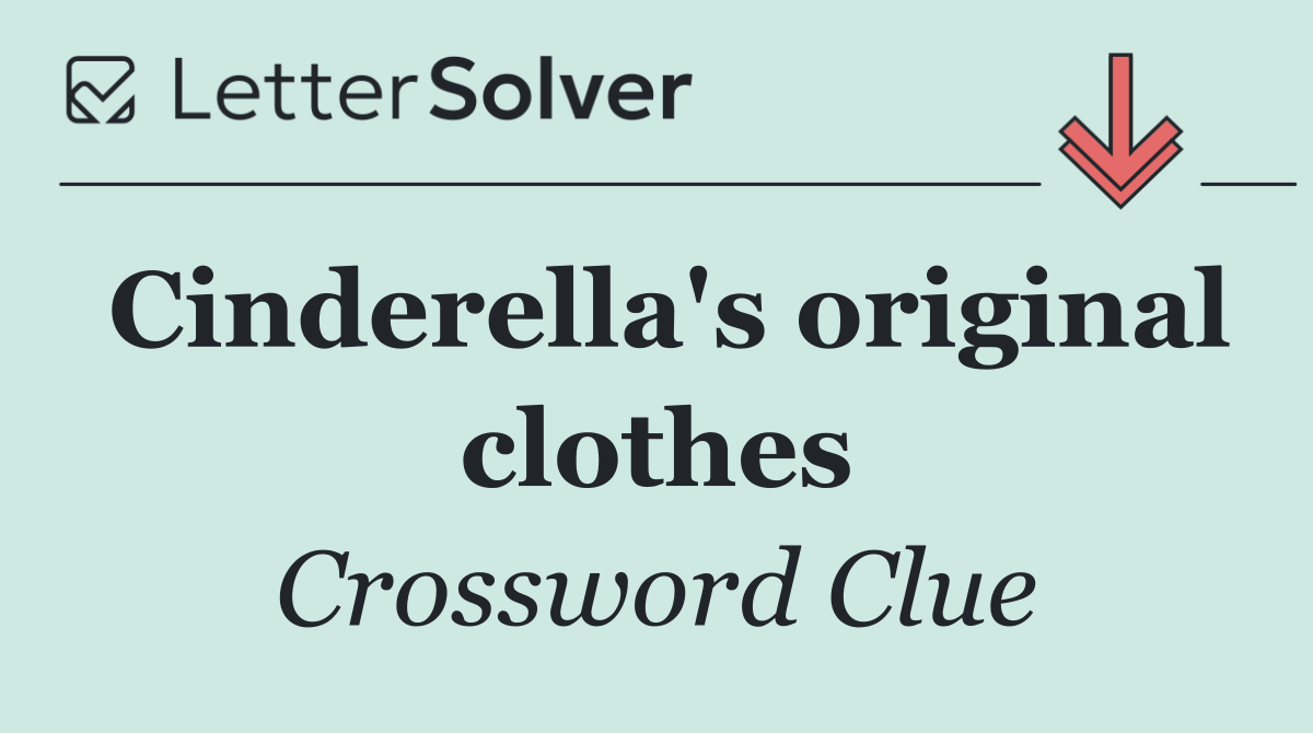 Cinderella's original clothes