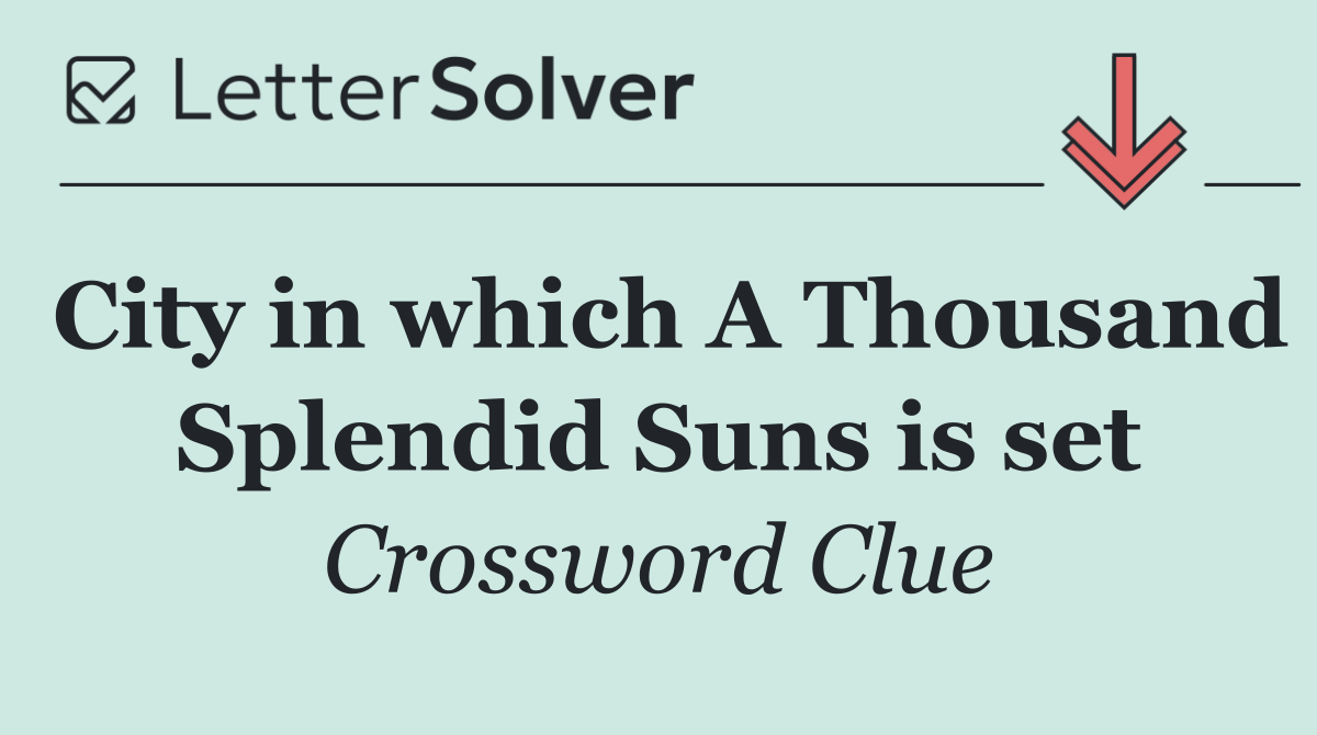 City in which A Thousand Splendid Suns is set