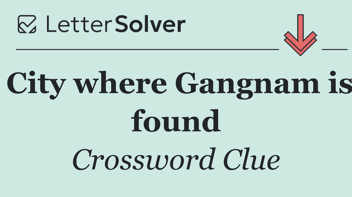 City where Gangnam is found