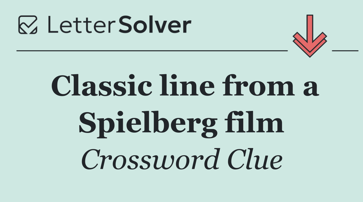Classic line from a Spielberg film