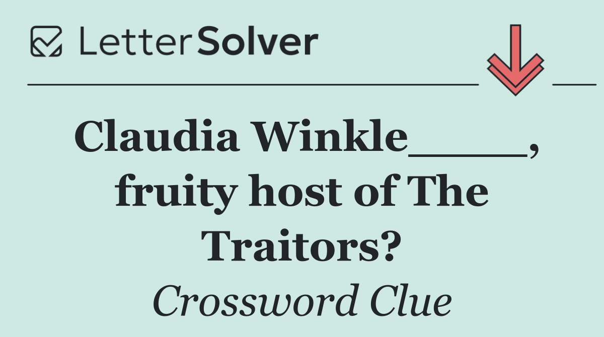 Claudia Winkle____, fruity host of The Traitors?