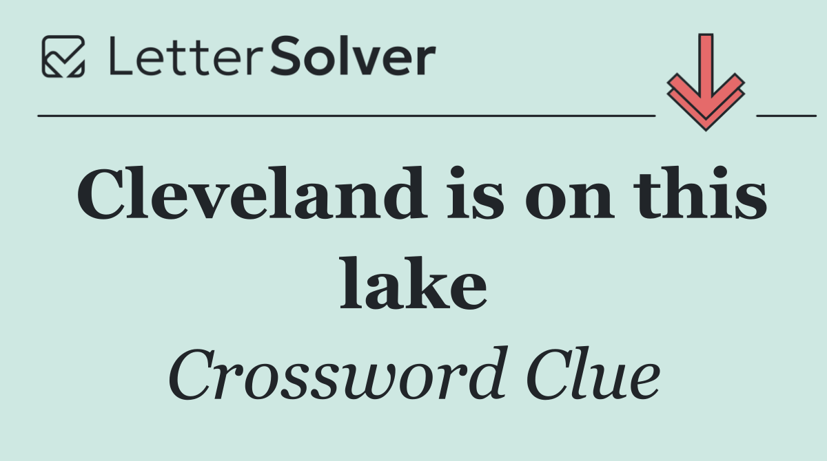 Cleveland is on this lake