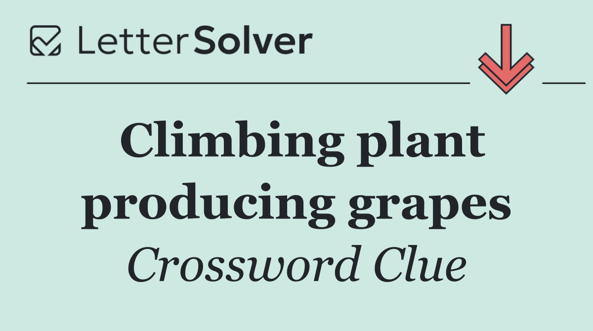 Climbing plant producing grapes