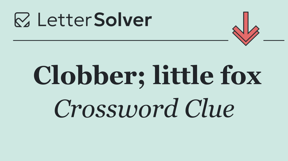 Clobber; little fox