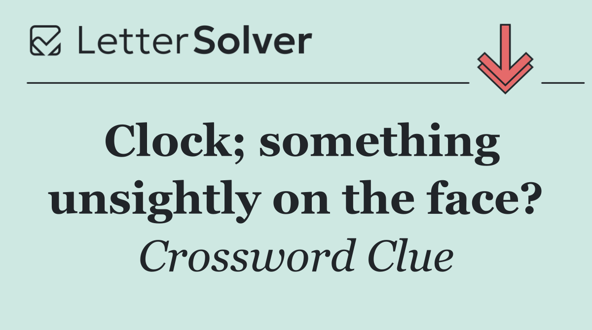 Clock; something unsightly on the face?