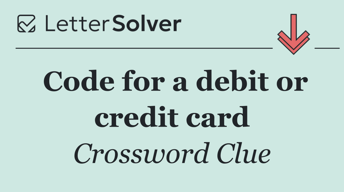 Code for a debit or credit card