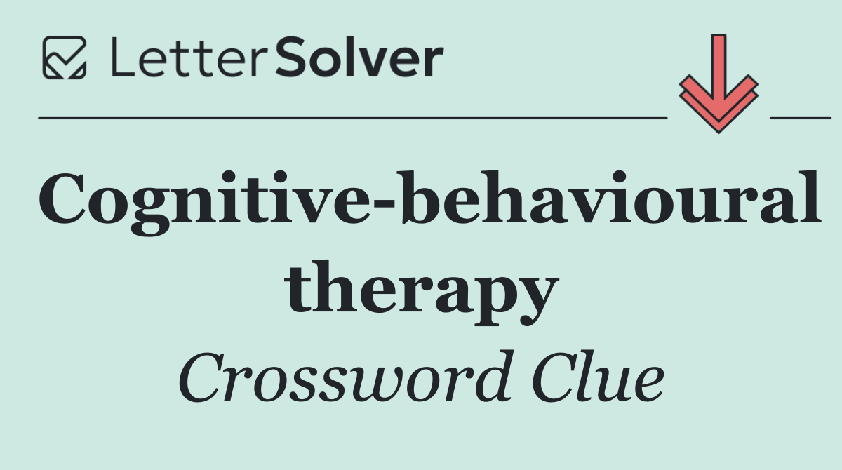 Cognitive behavioural therapy