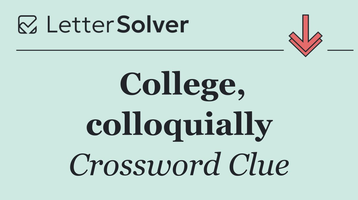 College, colloquially