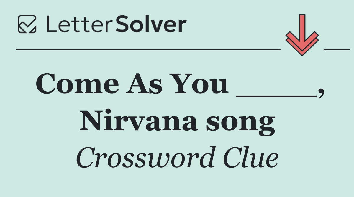 Come As You ____, Nirvana song
