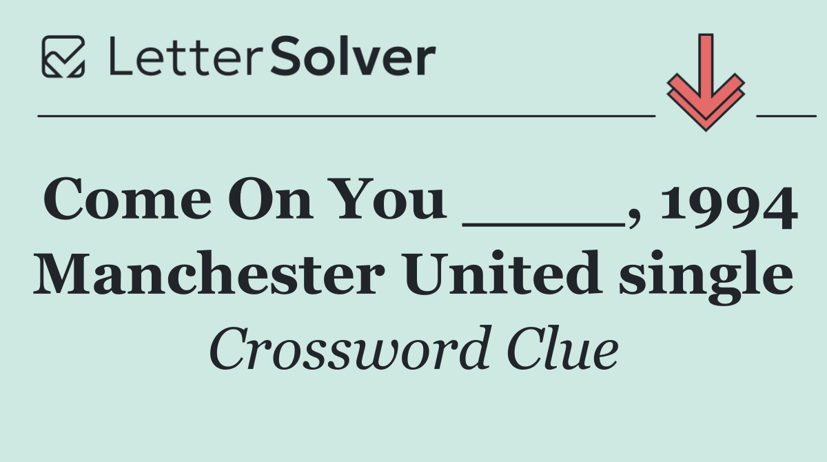 Come On You ____, 1994 Manchester United single