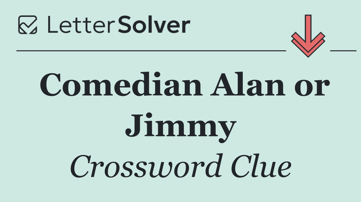 Comedian Alan or Jimmy