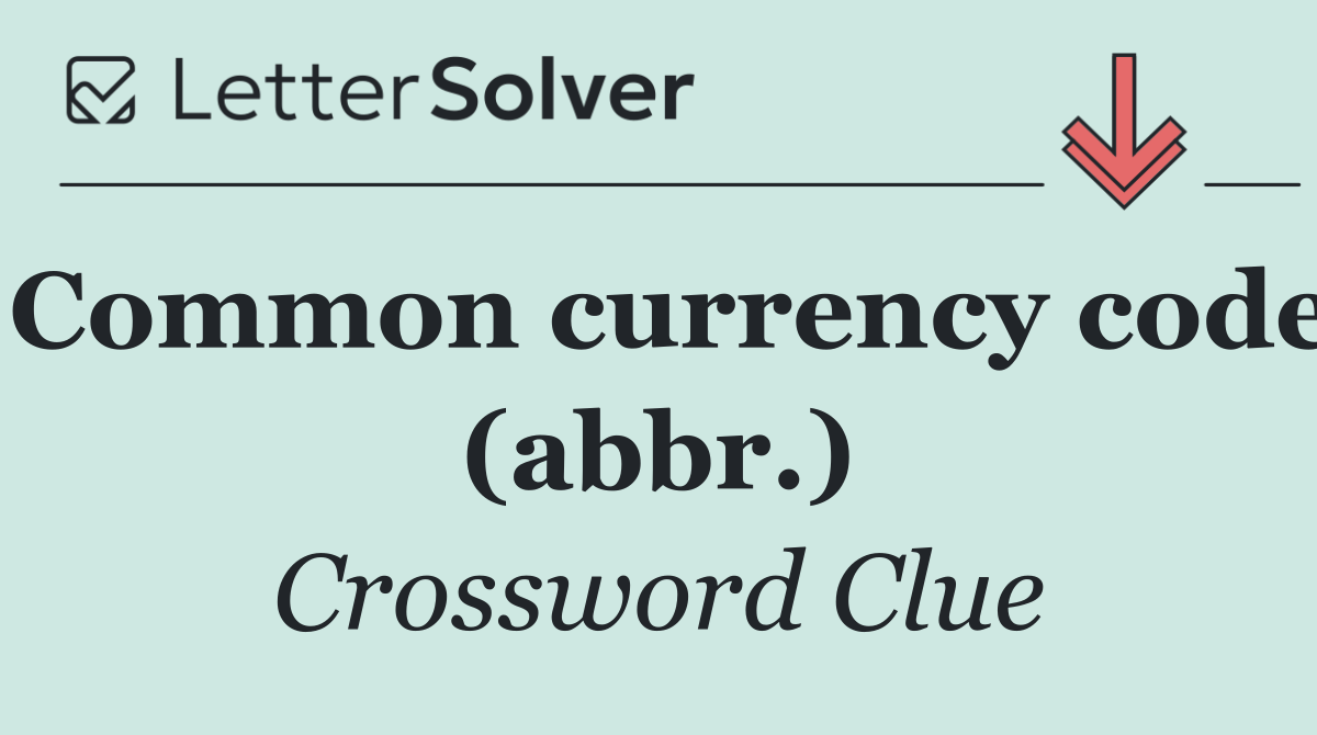 Common currency code (abbr.)