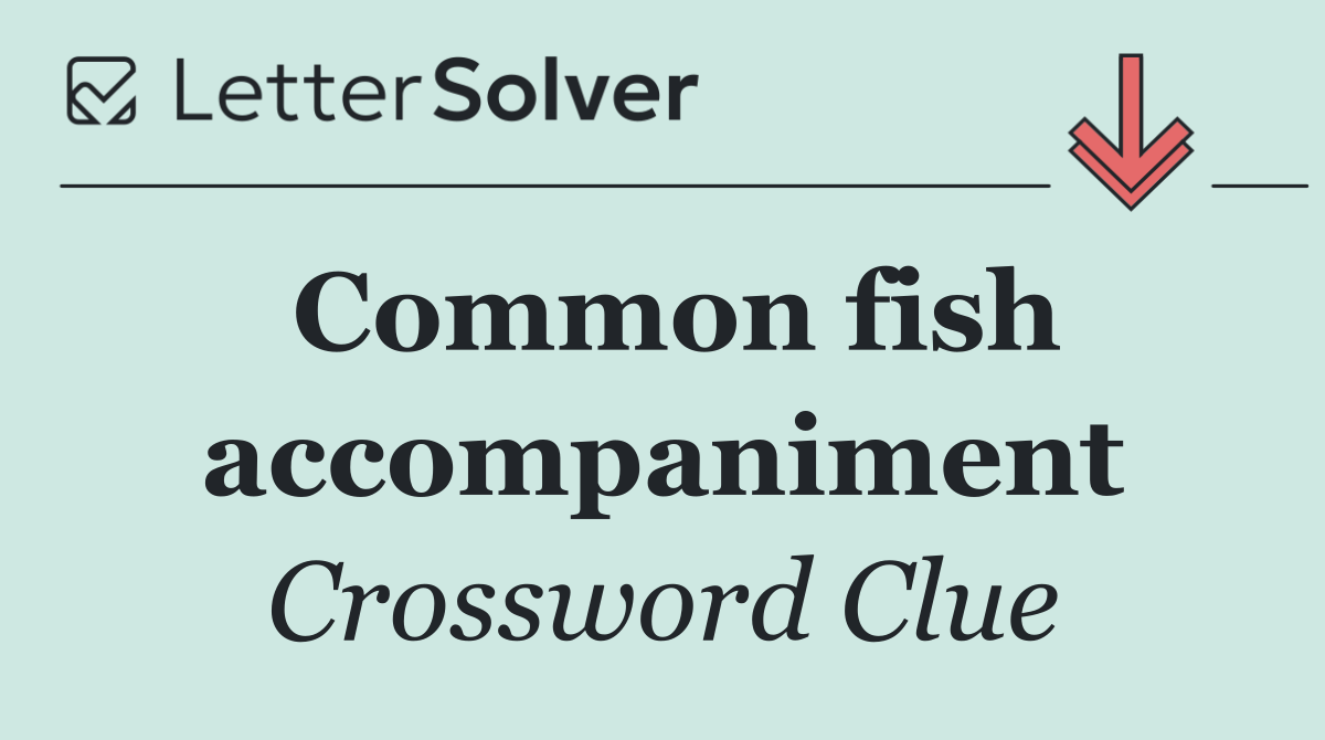 Common fish accompaniment