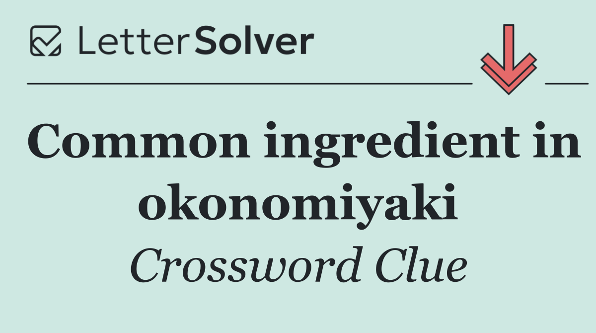 Common ingredient in okonomiyaki