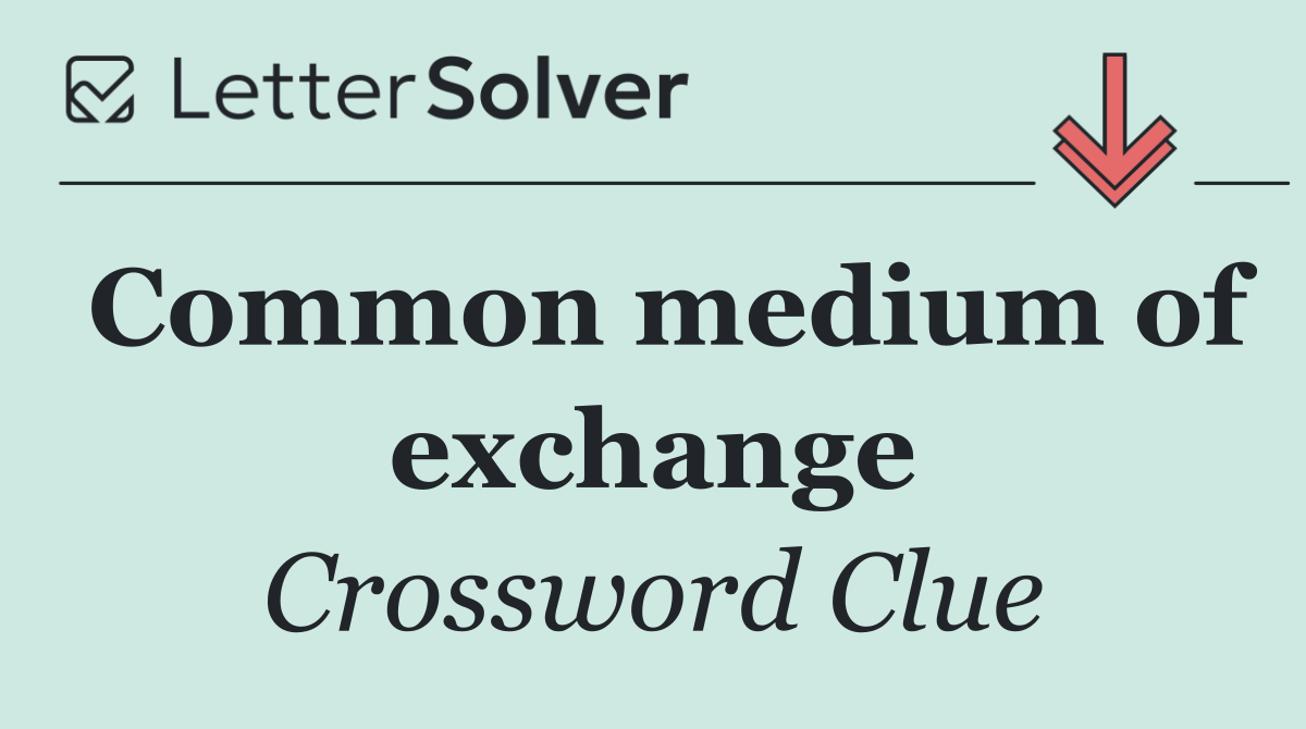 Common medium of exchange