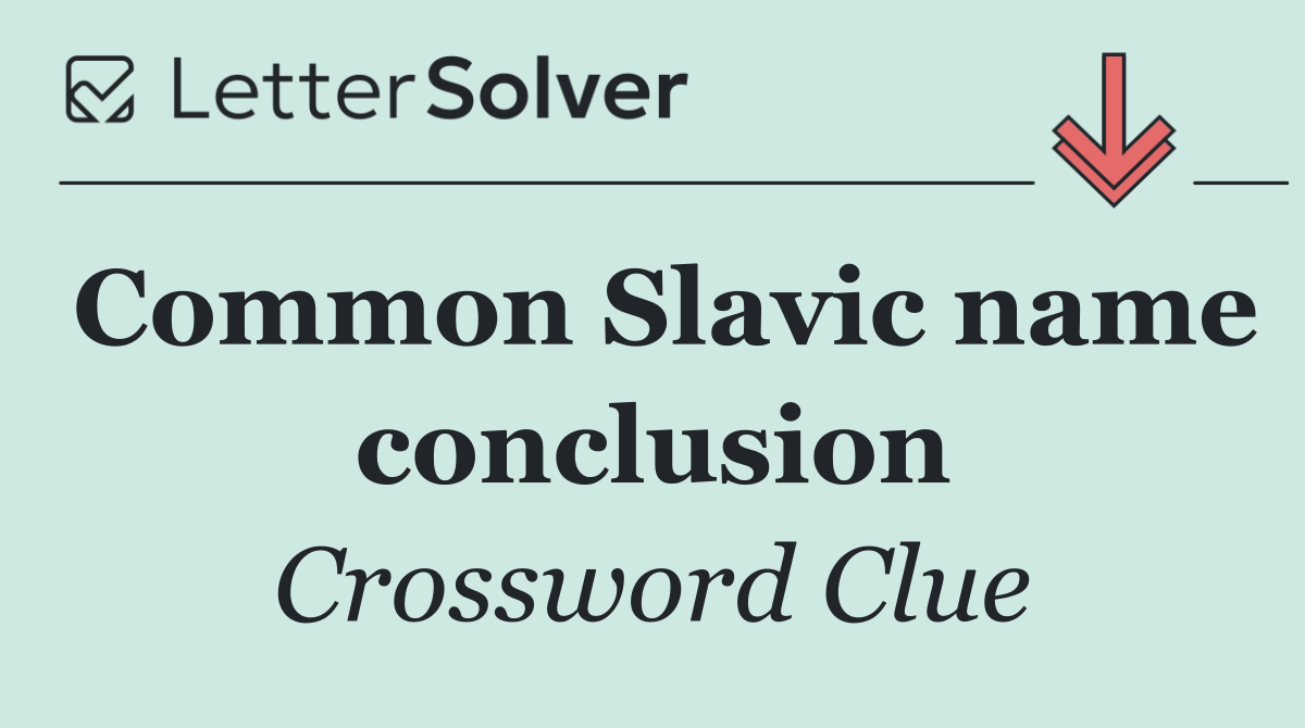 Common Slavic name conclusion