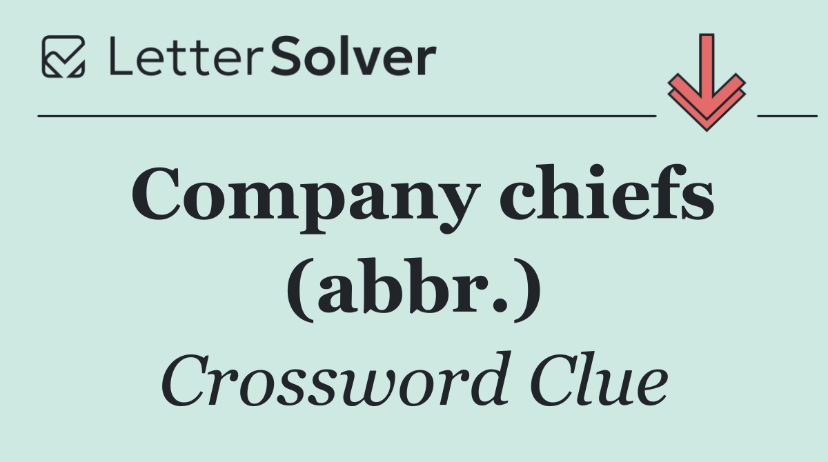 Company chiefs (abbr.)