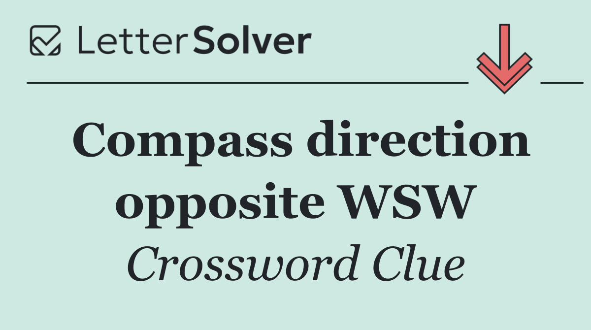 Compass direction opposite WSW