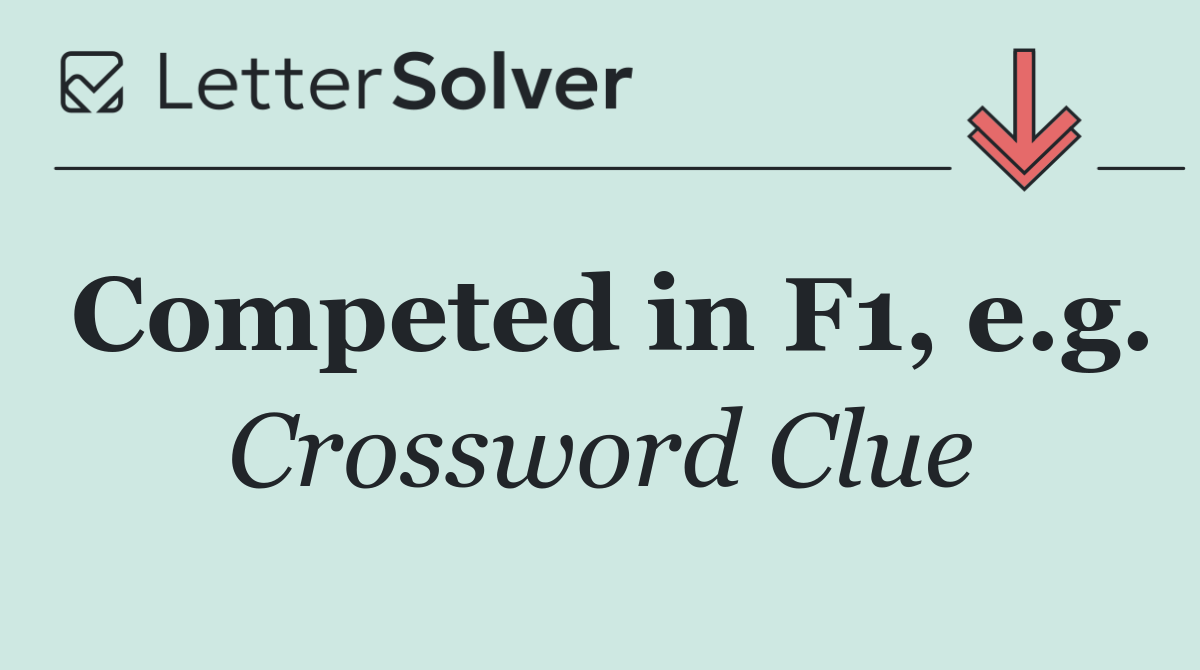 Competed in F1, e.g.