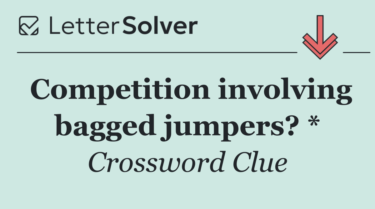 Competition involving bagged jumpers? *