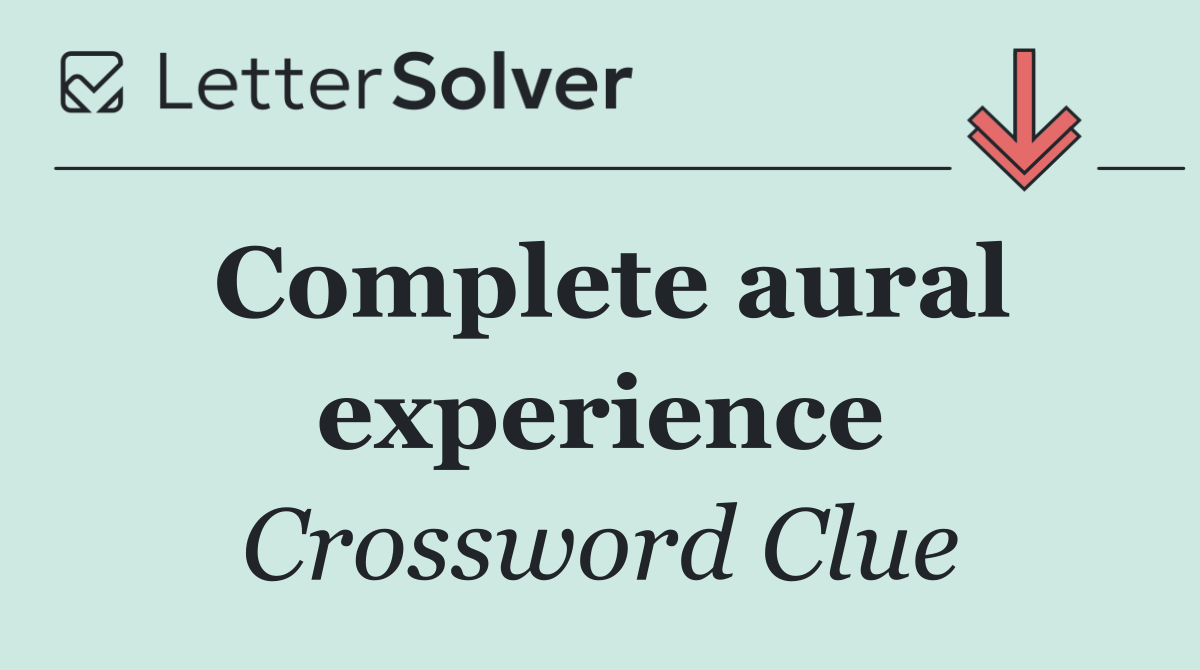 Complete aural experience