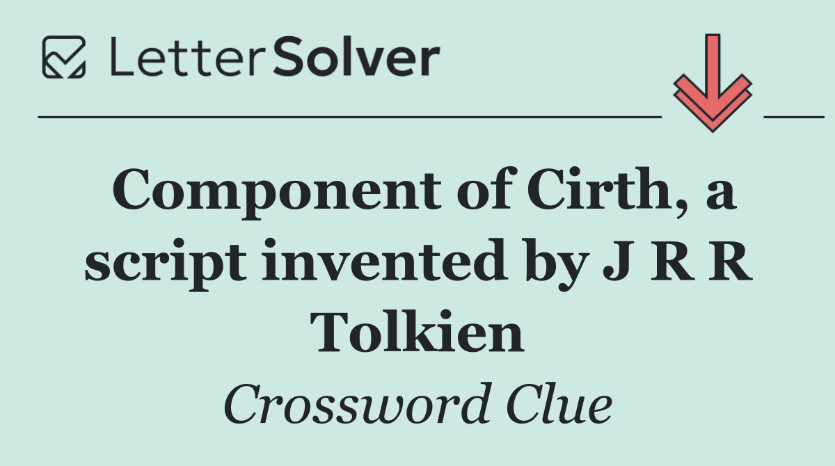 Component of Cirth, a script invented by J R R Tolkien