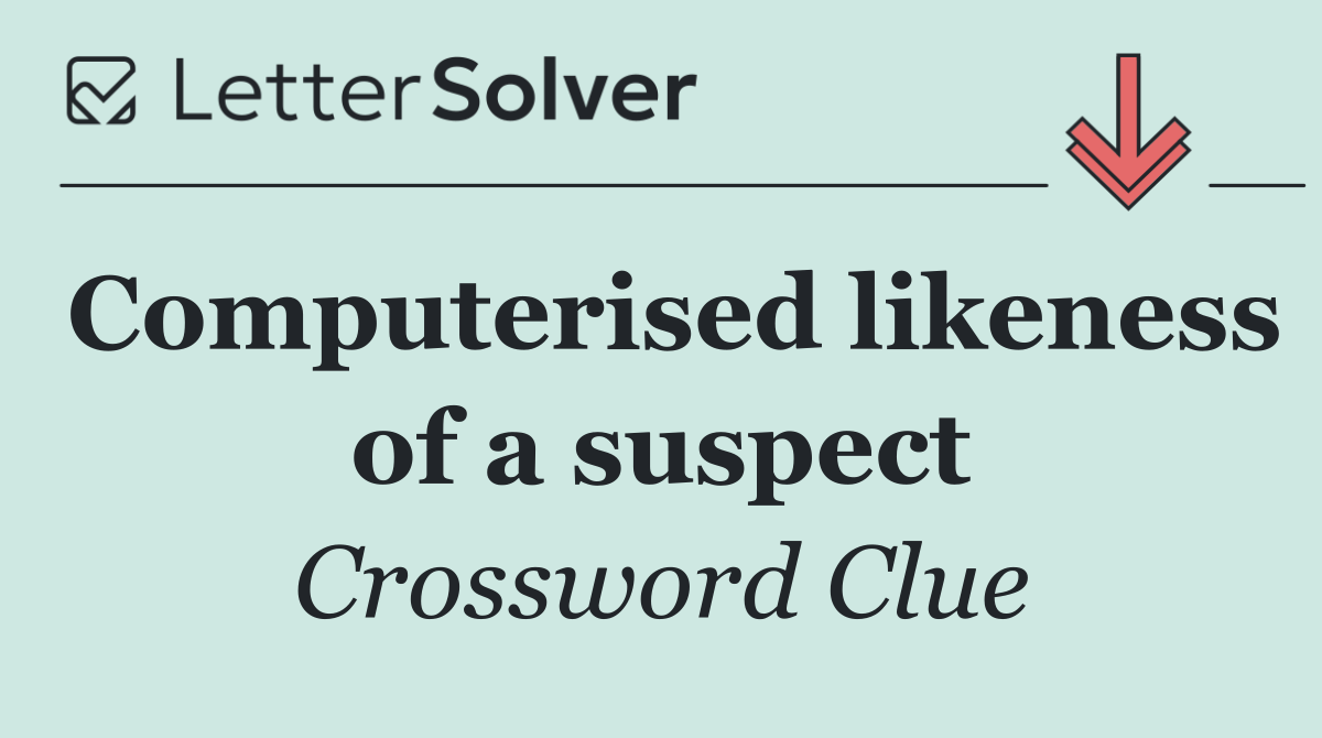 Computerised likeness of a suspect