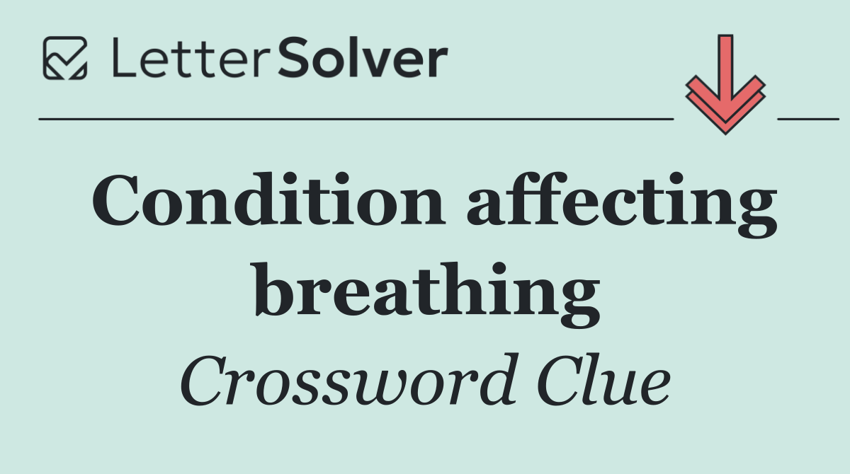 Condition affecting breathing