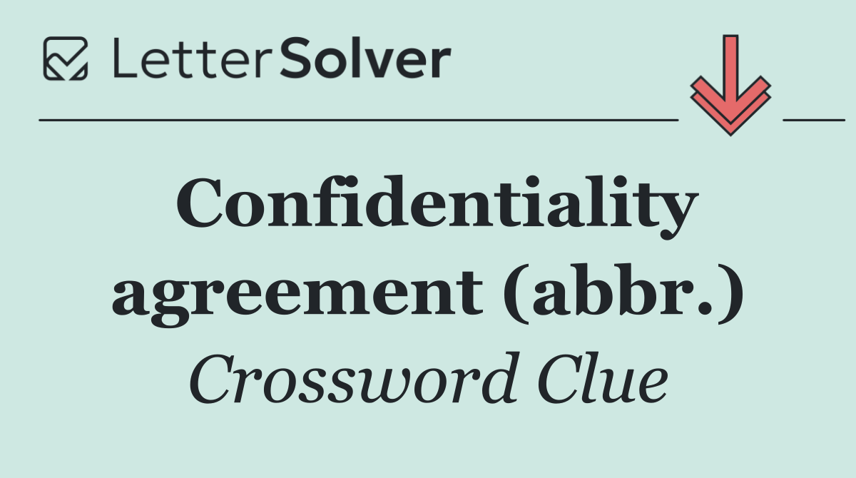 Confidentiality agreement (abbr.)