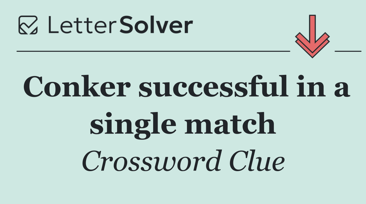 Conker successful in a single match